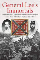 General Lee's immortals : the battles and campaigns of the Branch-Lane Brigade in the Army of Northern Virginia, 1861-1865 /