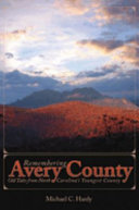 Remembering Avery County : old tales from North Carolina's youngest county /