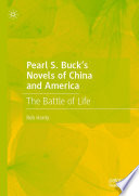 Pearl S. Buck's Novels of China and America : The Battle of Life /