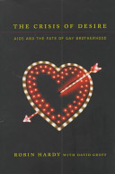 The crisis of desire : AIDS and the fate of gay brotherhood /