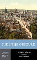 Jude the Obscure : an authoritative text, backgrounds and contexts, criticism /