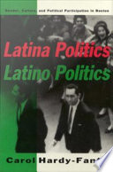 Latina politics, Latino politics : gender, culture, and political participation in Boston /