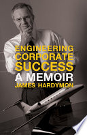 Engineering corporate success : a memoir /