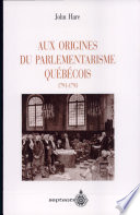 Aux origines du parlementarisme québécois, 1791-1793 : étude et documents /