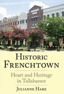 Historic Frenchtown : heart and heritage in Tallahassee /