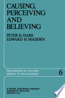 Causing, Perceiving And Believing : an Examination of the Philosophy of C.J. Ducasse /