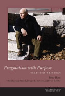 Pragmatism with purpose : selected writings /