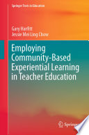 Employing Community-Based Experiential Learning in Teacher Education /