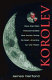 Korolev : how one man masterminded the Soviet drive to beat America to the moon /
