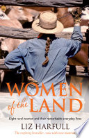 Women of the land : eight rural women and their remarkable everyday lives /