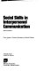 Social skills in interpersonal communication /