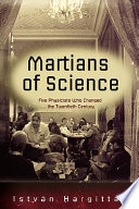 The Martians of Science : five physicists who changed the twentieth century /