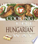 Cooking the Hungarian way : revised and expanded to include new low-fat and vegetarian recipes /
