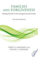 Families and forgiveness : healing wounds in the intergenerational family /