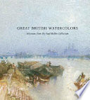 Great British watercolors : from the Paul Mellon collection at the Yale Center for British Art /