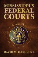 Mississippi's federal courts : a history /