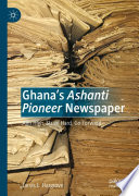 Ghana's Ashanti Pioneer Newspaper : Aim High, Strive Hard, Go Forward /