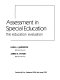 Assessment in special education : the education evaluation /