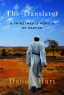 The translator : a tribesman's memoir of Darfur /