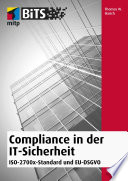 Compliance in der IT-Sicherheit : ISO 2700x-Standard und DSGVO /