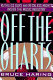 Off the charts : ruthless days and reckless nights inside the music industry /