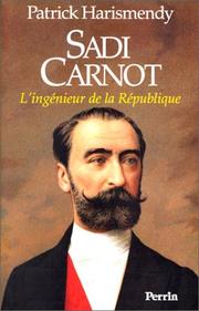 Sadi Carnot : l'ingénieur de la République /