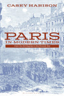 Paris in modern times : from the old regime to the present day /