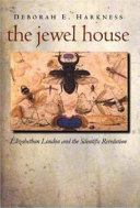 The Jewel house : Elizabethan London and the scientific revolution /