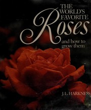 The world's favorite roses and how to grow them /
