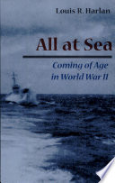 All at sea : coming of age in World War II /