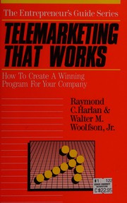 Telemarketing that works : how to create a winning program for your company /