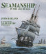 Seamanship in the age of sail : an account of the shiphandling of the sailing man-of-war, 1600-1860, based on contemporary sources /