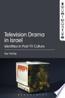Television drama in Israel : identities in post-TV culture /