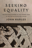 Seeking equality : the political economy of the common good in the United States and Canada /