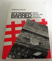 Barred : women, writing, and political detention /