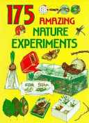 175 amazing nature experiments /