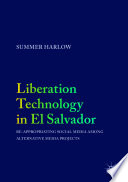 Liberation technology in El Salvador : re-appropriating social media among alternative media projects /