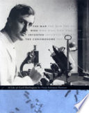 The man who invented the chromosome : a life of Cyril Darlington /
