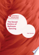 The Sexual Politics of Ballroom Dancing /