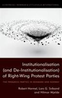 Institutionalisation (and de-institutionalisation) of right-wing protest parties : the Progress Parties in Denmark and Norway /