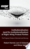 Institutionalisation (and de-institutionalisation) of right-wing protest parties : the Progress Parties in Denmark and Norway /