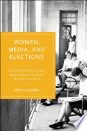 Women, media, and elections : representation and marginalization in British politics /