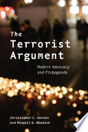 The terrorist argument : modern advocacy and propaganda /