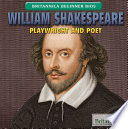 William Shakespeare : playwright and poet /