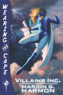 Villains Inc. : a Wearing the Cape story /