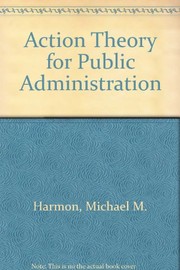 Action theory for public administration /