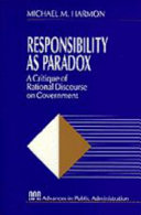 Responsibility as paradox : a critique of rational discourse on government /