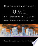 Understanding UML : the developer's guide : with a Web-based application in Java /