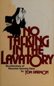 No talking in the lavatory : recollections of parochial growing pains /