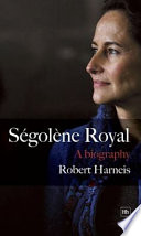 Ségolène Royal : a biography /